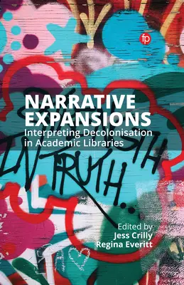 Narracyjne ekspansje: Interpretacja dekolonizacji w bibliotekach akademickich - Narrative Expansions: Interpreting Decolonisation in Academic Libraries