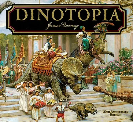 Dinotopia, kraina poza czasem: wydanie z okazji 20. rocznicy - Dinotopia, a Land Apart from Time: 20th Anniversary Edition