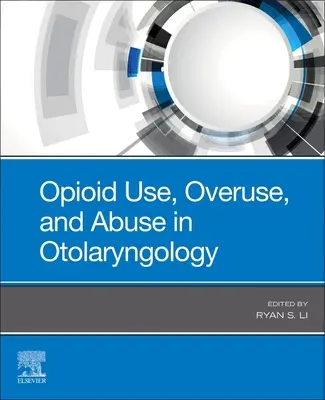 Stosowanie, nadużywanie i nadużywanie opioidów w otolaryngologii - Opioid Use, Overuse, and Abuse in Otolaryngology
