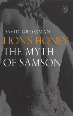 Miód Lwa: Mit Samsona - Lion's Honey: The Myth of Samson