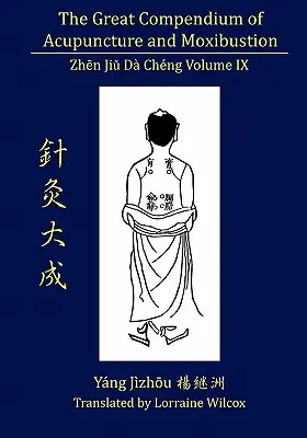 Wielkie Kompendium Akupunktury i Moxiterapii tom IX - The Great Compendium of Acupuncture and Moxibustion Volume IX