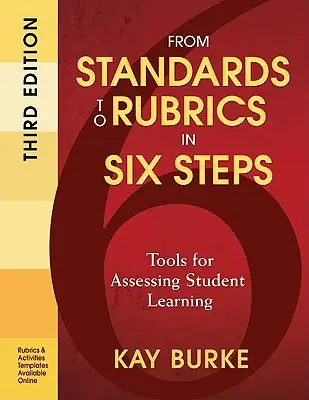 Od standardów do rubryk w sześciu krokach: Narzędzia do oceny uczenia się uczniów - From Standards to Rubrics in Six Steps: Tools for Assessing Student Learning