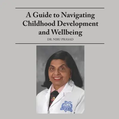 Przewodnik po rozwoju i dobrostanie dzieciństwa - A Guide to Navigating Childhood Development and Wellbeing