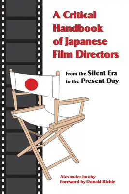 Krytyczny podręcznik japońskich reżyserów filmowych: Od ery kina niemego do współczesności - A Critical Handbook of Japanese Film Directors: From the Silent Era to the Present Day