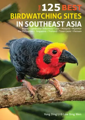 125 najlepszych miejsc do obserwacji ptaków w Azji Południowo-Wschodniej - The 125 Best Birdwatching Sites in Southeast Asia
