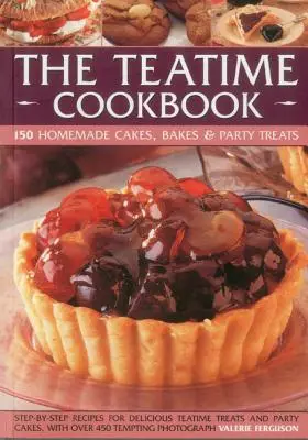 The Teatime Cookbook - 150 domowych ciast, wypieków i imprezowych przysmaków: Przepyszne przepisy na popołudniowe herbaty i ciasta imprezowe, pokazane krok po kroku na 450 zdjęciach krok po kroku - The Teatime Cookbook - 150 Homemade Cakes, Bakes & Party Treats: Delectable Recipes for Afternoon Teas and Party Cakes, Shown in 450 Step-By-Step Phot