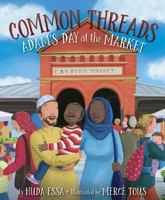 Common Threads: Dzień Adama na targu - Common Threads: Adam's Day at the Market
