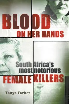 Krew na jej rękach: Najbardziej znane zabójczynie w RPA - Blood on Her Hands: South Africa's most notorius female killers