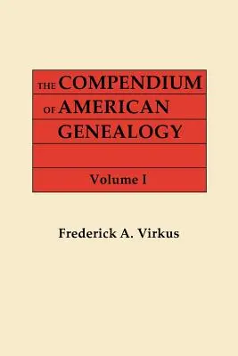 Kompendium amerykańskiej genealogii: First Families of America. a Genealogical Encyclopedia of the United States. in Seven Volumes. Tom I - The Compendium of American Genealogy: First Families of America. a Genealogical Encyclopedia of the United States. in Seven Volumes. Volume I