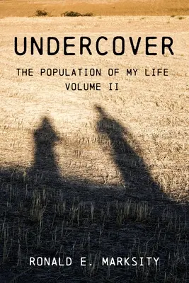 Pod przykrywką: The Population of My Life: Tom II - Undercover: The Population of My Life: Volume II