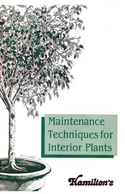 Techniki utrzymania roślin we wnętrzach - Maintenance Techniques for Interior Plants