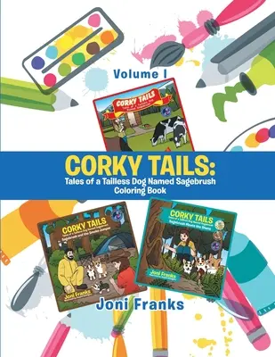 Corky Tails: Tales of a Tailless Dog Named Sagebrush Coloring Book: Tom I - Corky Tails: Tales of a Tailless Dog Named Sagebrush Coloring Book: Volume I