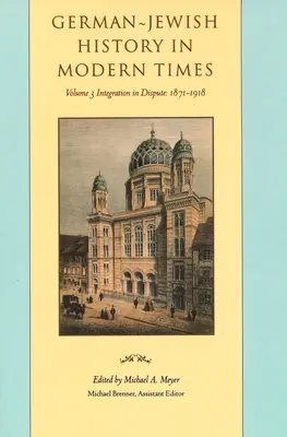 Historia niemiecko-żydowska w czasach nowożytnych: Integracja i spór, 1871-1918 - German-Jewish History in Modern Times: Integration and Dispute, 1871-1918