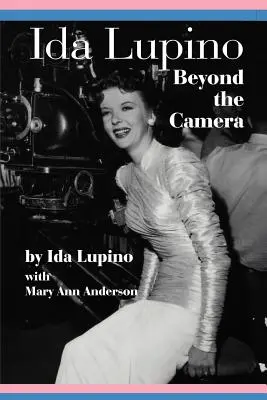 Ida Lupino: Poza kamerą - Ida Lupino: Beyond the Camera