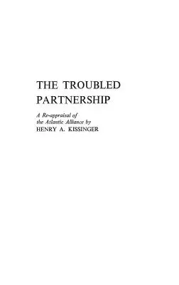 The Troubled Partnership: Ponowna ocena Sojuszu Atlantyckiego - The Troubled Partnership: A Re-Appraisal of the Atlantic Alliance