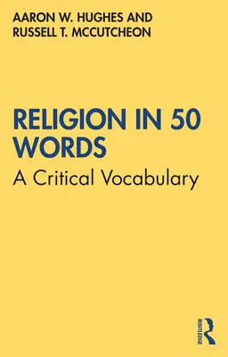 Religia w 50 słowach: Słownictwo krytyczne - Religion in 50 Words: A Critical Vocabulary