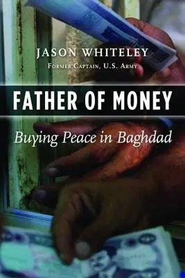 Ojciec pieniądza: Kupowanie pokoju w Bagdadzie - Father of Money: Buying Peace in Baghdad