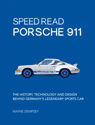Speed Read Porsche 911: Historia, technologia i design legendarnego niemieckiego samochodu sportowego - Speed Read Porsche 911: The History, Technology and Design Behind Germany's Legendary Sports Car