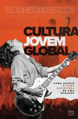 Cultura Jovem Global: Como suprir a fome espiritual de uma gerao