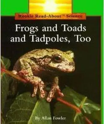 Żaby, ropuchy i kijanki też (Rookie Read-About Science: Animals) - Frogs and Toads and Tadpoles, Too (Rookie Read-About Science: Animals)