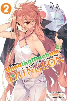 Reborn as a Vending Machine, I Now Wander the Dungeon, Vol. 2 (Light Novel)