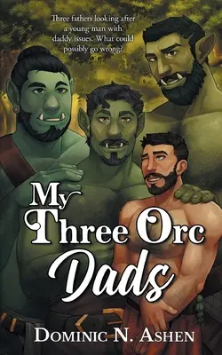 My Three Orc Dads: A Steel & Thunder Novella