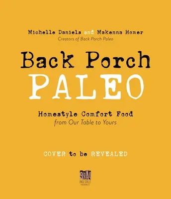 Back Porch Paleo: Domowe komfortowe jedzenie od naszego stołu do twojego - Back Porch Paleo: Homestyle Comfort Food from Our Table to Yours