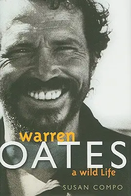 Warren Oates: Dzikie życie - Warren Oates: A Wild Life