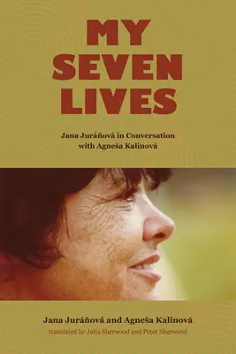 Moje siedem żyć: Jana Jurňov w rozmowie z Agnesą Kalinov - My Seven Lives: Jana Jurňov in Conversation with Agnesa Kalinov