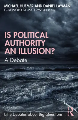 Czy władza polityczna jest iluzją? Debata - Is Political Authority an Illusion?: A Debate