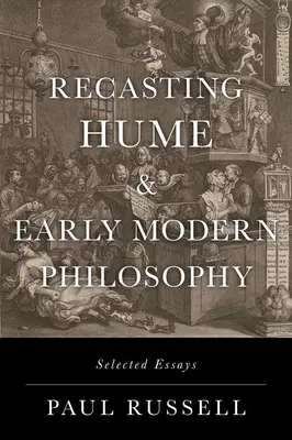 Przekształcanie Hume'a i filozofii wczesnonowożytnej: Wybrane eseje - Recasting Hume and Early Modern Philosophy: Selected Essays