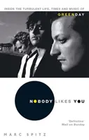 Nobody Likes You - Wewnątrz burzliwego życia, czasów i muzyki Green Day - Nobody Likes You - Inside the Turbulent Life, Times and Music of Green Day