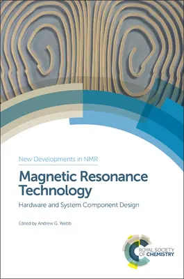 Technologia rezonansu magnetycznego: projektowanie sprzętu i komponentów systemu - Magnetic Resonance Technology: Hardware and System Component Design