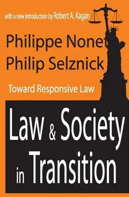 Prawo i społeczeństwo w okresie transformacji: W kierunku odpowiedzialnego prawa - Law and Society in Transition: Toward Responsive Law