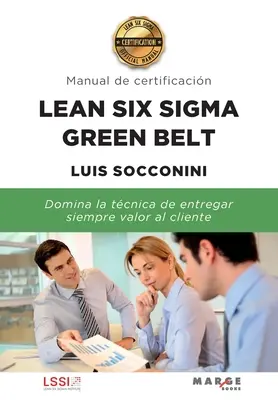 Lean Six Sigma Green Belt. Podręcznik certyfikacji - Lean Six Sigma Green Belt. Manual de certificacin