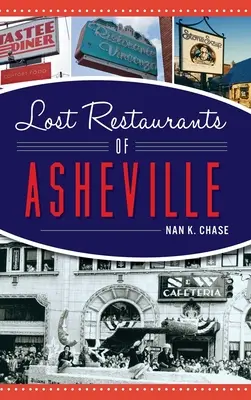 Zaginione restauracje Asheville - Lost Restaurants of Asheville