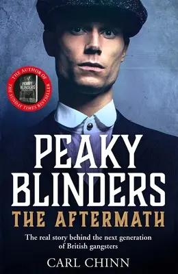 Peaky Blinders: The Aftermath: Prawdziwa historia nowego pokolenia brytyjskich gangsterów - Peaky Blinders: The Aftermath: The Real Story Behind the Next Generation of British Gangsters