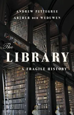 Biblioteka: Krucha historia - The Library: A Fragile History