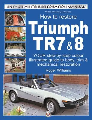 Jak przywrócić do życia Triumph Tr7 i 8 - How to Restore Triumph Tr7 & 8