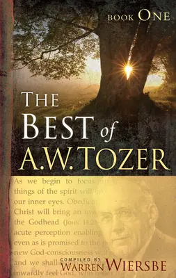 The Best of A. W. Tozer, księga pierwsza - The Best of A. W. Tozer Book One