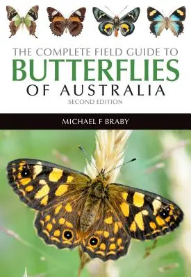 Kompletny przewodnik terenowy po motylach Australii - The Complete Field Guide to the Butterflies of Australia