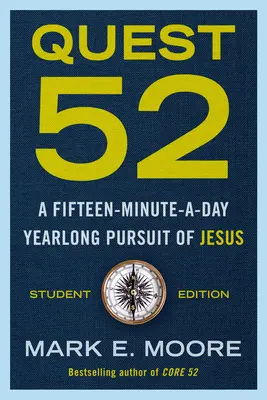 Quest 52 Student Edition: Piętnaście minut dziennie przez cały rok w pogoni za Jezusem - Quest 52 Student Edition: A Fifteen-Minute-A-Day Yearlong Pursuit of Jesus