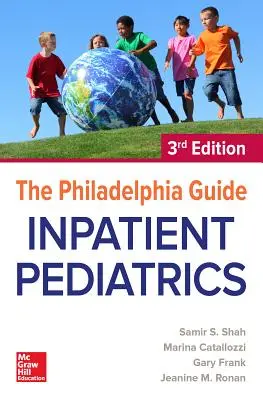 Przewodnik po Filadelfii: Pediatria szpitalna, wydanie 3 - The Philadelphia Guide: Inpatient Pediatrics, 3rd Edition