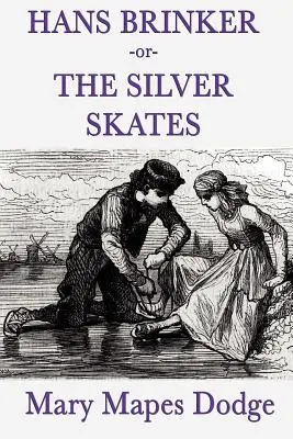 Hans Brinker, czyli srebrne łyżwy - Hans Brinker -Or- The Silver Skates