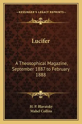 Lucifer: Magazyn teozoficzny, wrzesień 1887 - luty 1888 - Lucifer: A Theosophical Magazine, September 1887 to February 1888