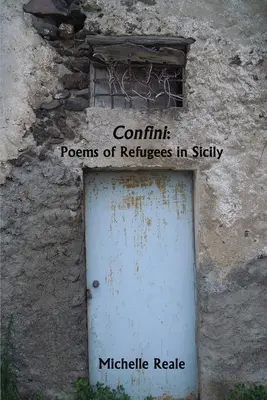 Confini: Wiersze uchodźców na Sycylii - Confini: Poems of Refugees in Sicily