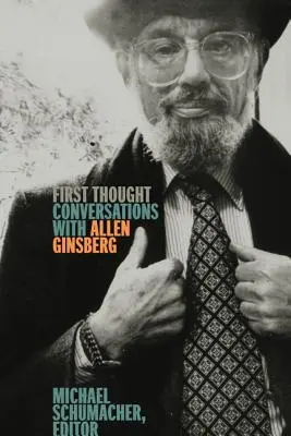 Pierwsza myśl: Rozmowy z Allenem Ginsbergiem - First Thought: Conversations with Allen Ginsberg