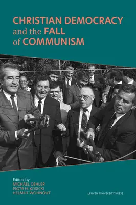 Chrześcijańska demokracja i upadek komunizmu - Christian Democracy and the Fall of Communism