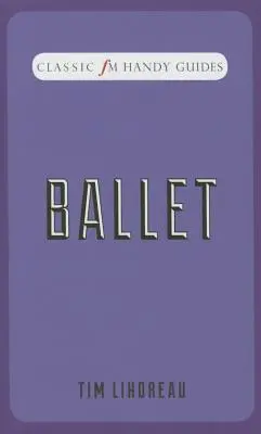 Balet (Classic FM Handy Guides) - Ballet (Classic FM Handy Guides)