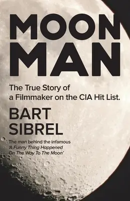 Moon Man: Prawdziwa historia filmowca na liście przebojów CIA - Moon Man: The True Story of a Filmmaker on the CIA Hit List